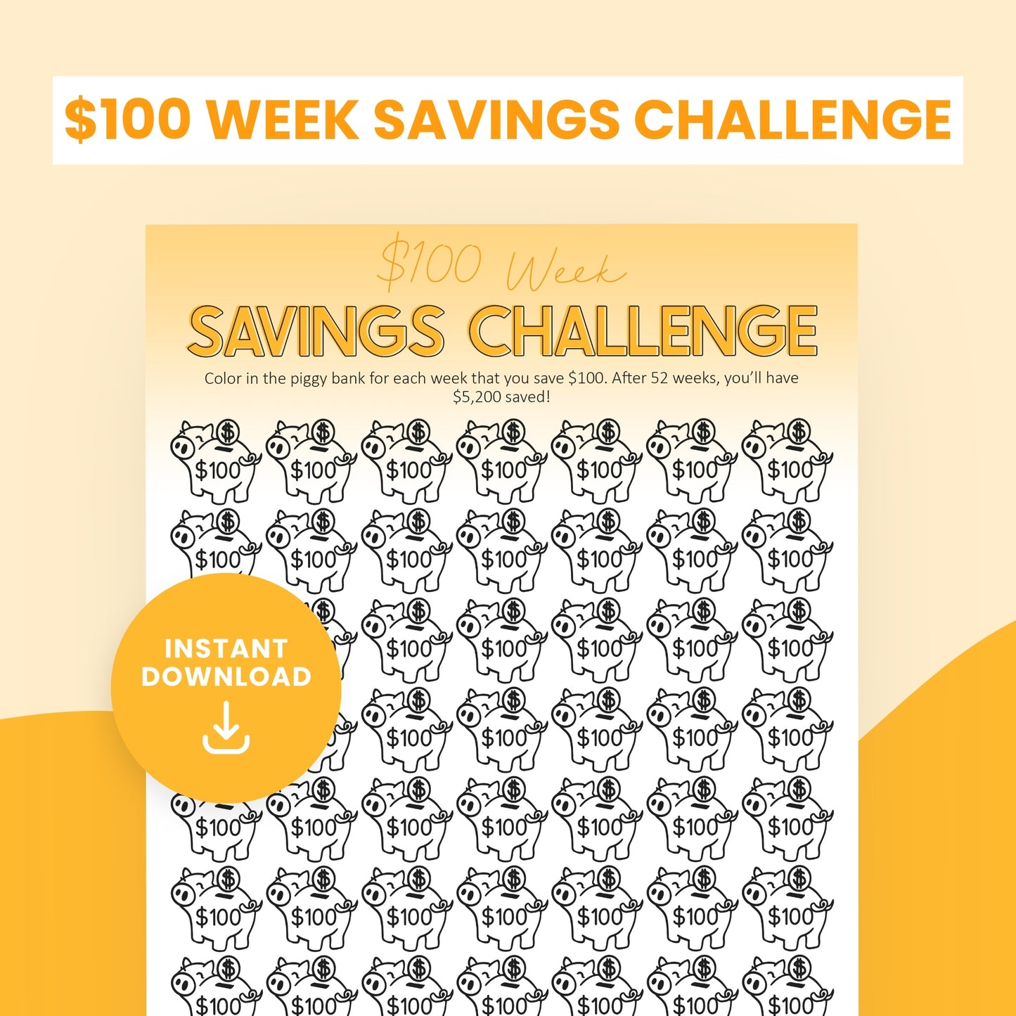 Printable "$100 Week Savings Challenge" sheet with 52 piggy banks, each labeled $100, and instructions to color in one piggy per week to save $5,200 in a year.