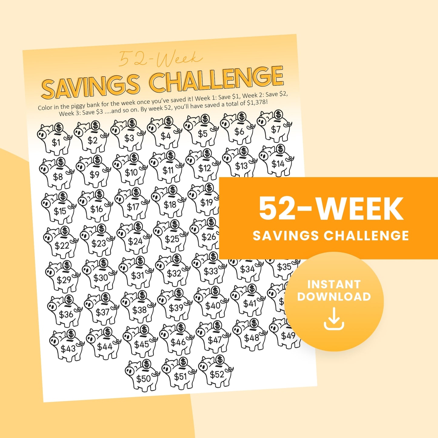 A 52-week savings challenge sheet with piggy banks labeled with weekly dollar amounts to save, totaling $1,378. Includes text: "Instant Download.