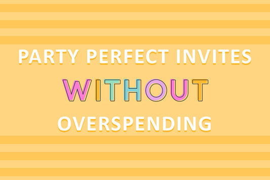 Text graphic with the words "Party Perfect Invites Without Overspending" on a yellow background with horizontal stripes.