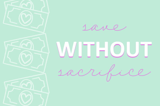 A mint green background with stylized money bills and the text "save WITHOUT sacrifice" in a mix of cursive and bold fonts.