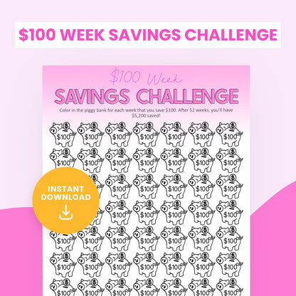 A printable "$100 Week Savings Challenge" sheet with rows of piggy banks labeled $100 and a note about saving $5,200 in 52 weeks. An "Instant Download" button is shown.