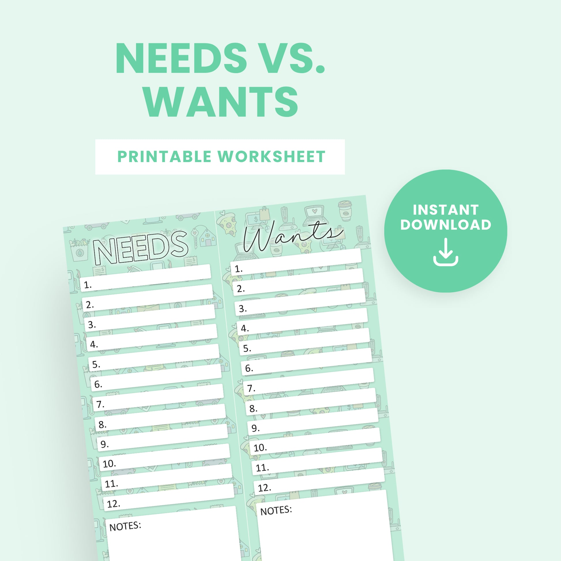 A printable worksheet with columns labeled "Needs" and "Wants," each with numbered lines and space for notes, shown with a green background and an "Instant Download" button.